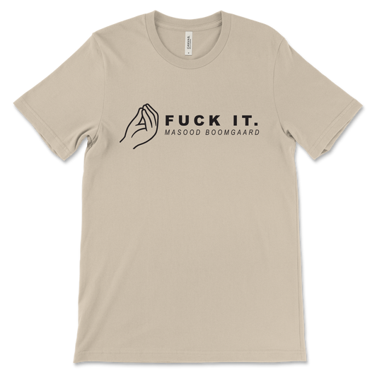 Fuck It Tee